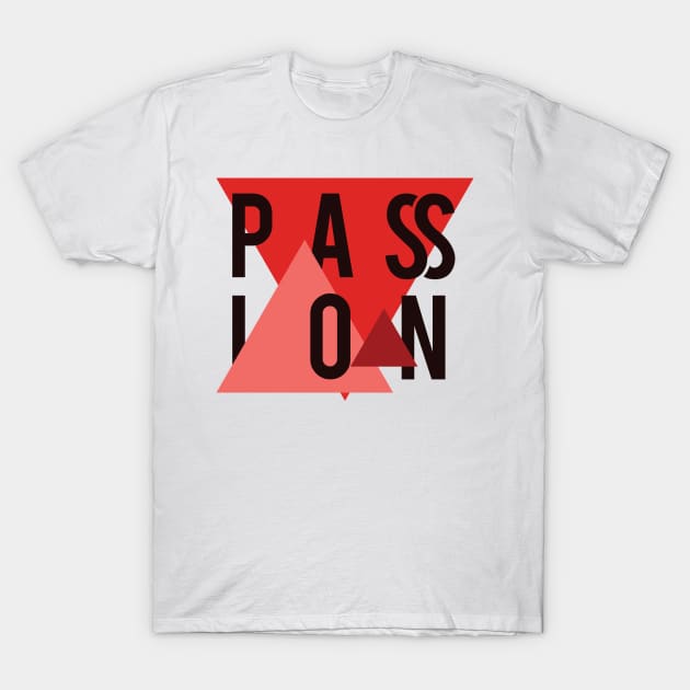 Passion T-Shirt by lvrdesign